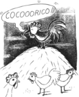 Un coq sur un monticule qui crie "COCOOORICO!" et des poules en bas.
