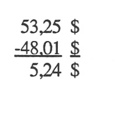 53,25$ moins 48,01$ équivaut à 5,24$