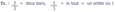 Ex. : 2/3 = deux tiers, 3/3 = le tout = un entier ou 1