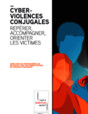 Cyberviolences conjugales [ressource électronique] : repérer, accompagner, orienter les victimes : guide pour les professionnel-les en contact avec des femmes victimes de violences conjugales