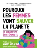 Pourquoi les femmes vont sauver la planète : le manifeste éco-féministe