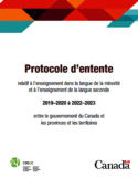 Protocole d'entente relatif à l'enseignement dans la langue de la minorité et à l'enseignement de la langue seconde 2019-2020 à 2022-2023 entre le gouvernement du Canada et les provinces et les territoires [ressource électronique]