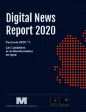Digital news report 2020 [ressource électronique] : les canadiens et la désinformation en ligne
